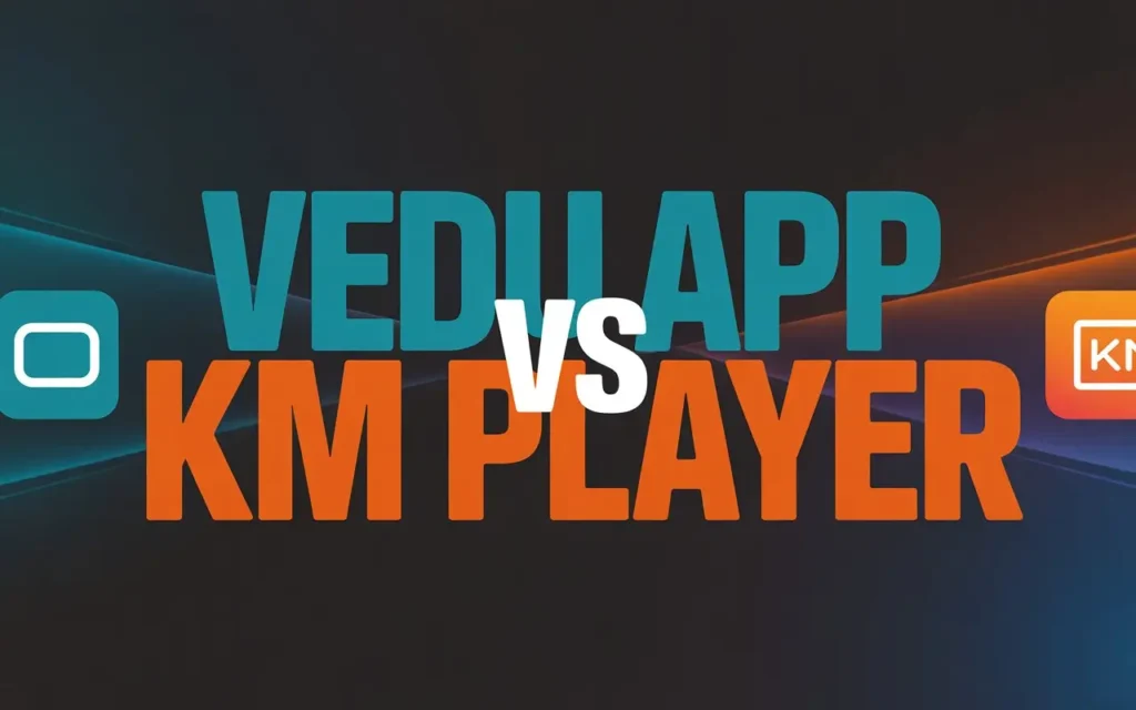Vedu App vs KM Player